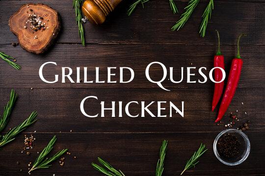 Grilled Queso Chicken