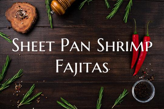 Sheet Pan Shrimp Fajitas