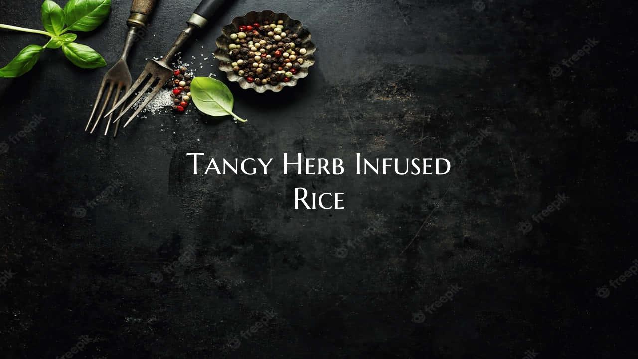 Tangy Herb Infused Rice